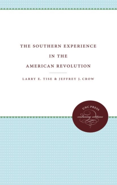 The Southern Experience in the American Revolution, Hardback Book