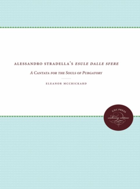 Alessandro Stradella's Esule dalle sfere : A Cantata for the Souls of Purgatory, Hardback Book