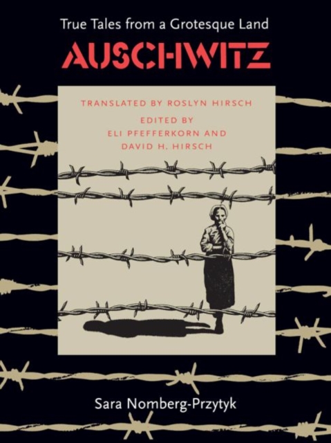 Auschwitz : True Tales From a Grotesque Land, Hardback Book