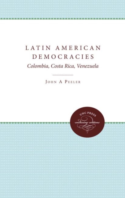 Latin American Democracies : Colombia, Costa Rica, Venezuela, Hardback Book
