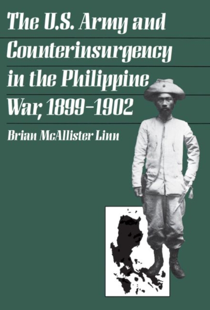 The U.S. Army and Counterinsurgency in the Philippine War, 1899-1902, Hardback Book