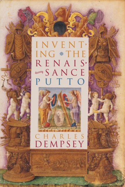 Inventing the Renaissance Putto, Hardback Book