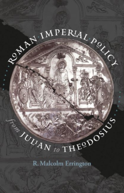 Roman Imperial Policy from Julian to Theodosius, Hardback Book