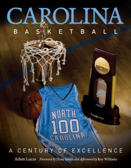 Carolina Basketball : A Century of Excellence, Hardback Book