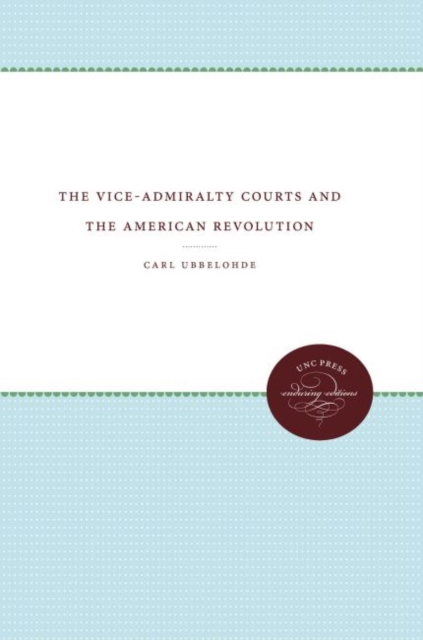 The Vice-Admiralty Courts and the American Revolution, Paperback / softback Book