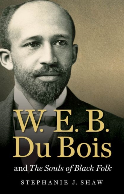 W. E. B. Du Bois and The Souls of Black Folk, Hardback Book