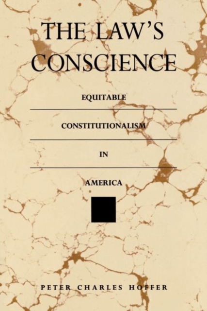 The Law's Conscience : Equitable Constitutionalism in America, Paperback / softback Book