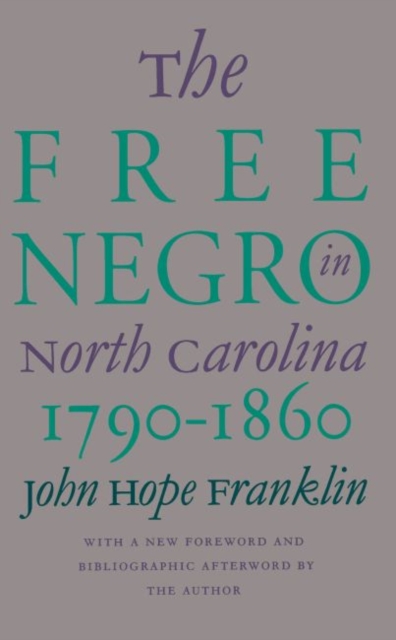 The Free Negro in North Carolina, 1790-1860, Paperback / softback Book
