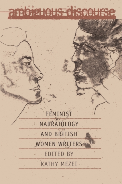 Ambiguous Discourse : Feminist Narratology and British Women Writers, Paperback / softback Book