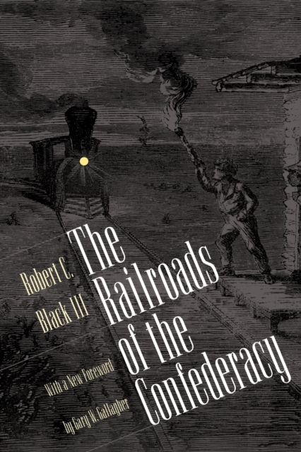 The Railroads of the Confederacy, Paperback / softback Book