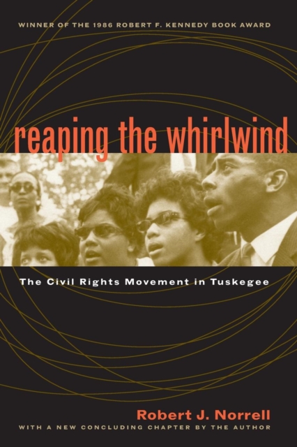 Reaping the Whirlwind : The Civil Rights Movement in Tuskegee, Paperback / softback Book
