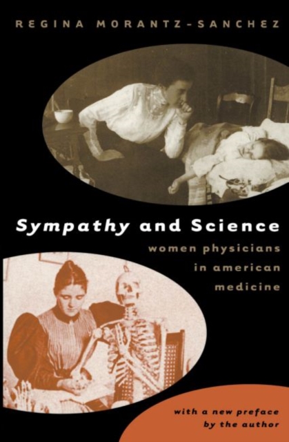 Sympathy and Science : Women Physicians in American Medicine, Paperback / softback Book