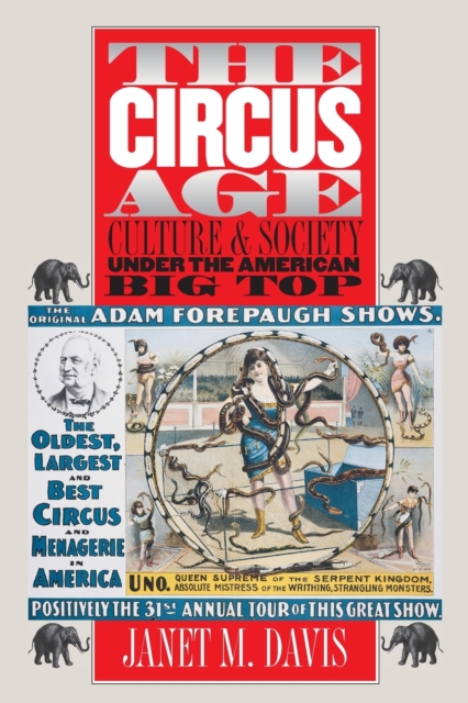 The Circus Age : Culture and Society under the American Big Top, Paperback / softback Book