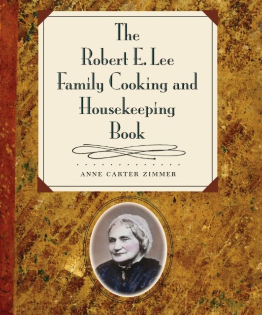 The Robert E. Lee Family Cooking and Housekeeping Book, Paperback / softback Book