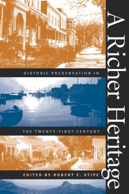 A Richer Heritage : Historic Preservation in the Twenty-First Century, Paperback / softback Book