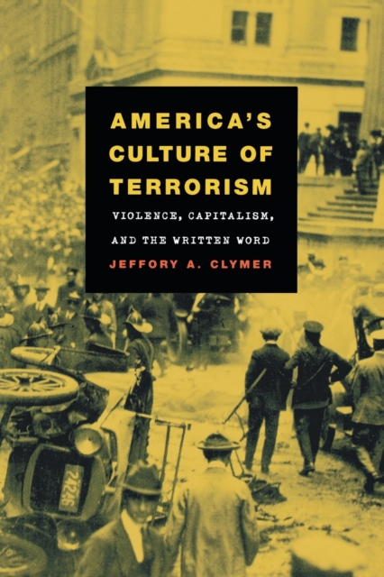 America's Culture of Terrorism : Violence, Capitalism, and the Written Word, Paperback / softback Book