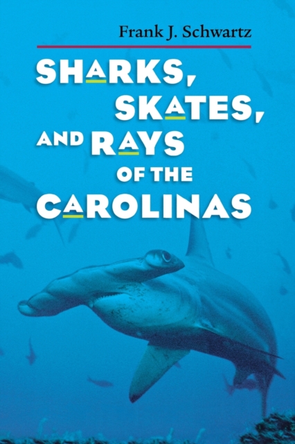 Sharks, Skates, and Rays of the Carolinas, Paperback / softback Book