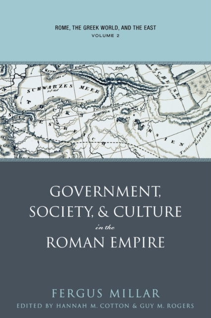 Rome, the Greek World, and the East : Volume 2: Government, Society, and Culture in the Roman Empire, Paperback / softback Book