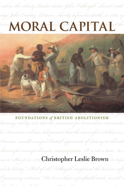 Moral Capital : Foundations of British Abolitionism, Paperback / softback Book