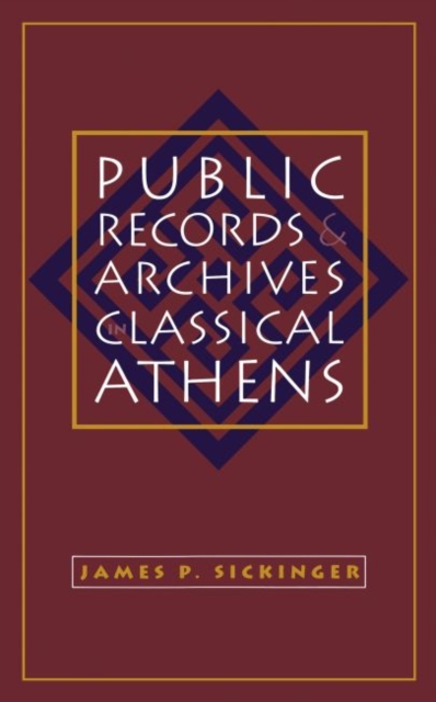 Public Records and Archives in Classical Athens, Paperback / softback Book