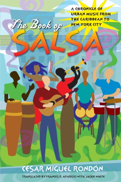 The Book of Salsa : A Chronicle of Urban Music from the Caribbean to New York City, Paperback / softback Book