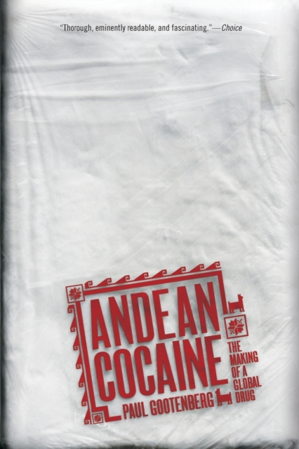 Andean Cocaine : The Making of a Global Drug, Paperback / softback Book