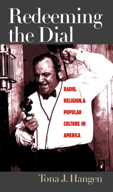 Redeeming the Dial : Radio, Religion, and Popular Culture in America, EPUB eBook