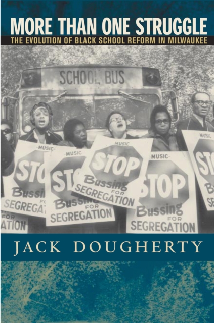 More Than One Struggle : The Evolution of Black School Reform in Milwaukee, EPUB eBook