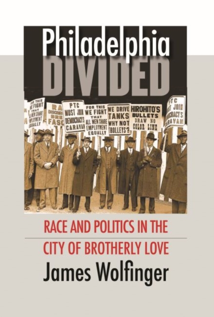 Philadelphia Divided : Race and Politics in the City of Brotherly Love, Paperback / softback Book