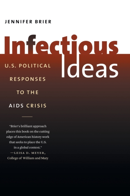 Infectious Ideas : U.S. Political Responses to the AIDS Crisis, Paperback / softback Book