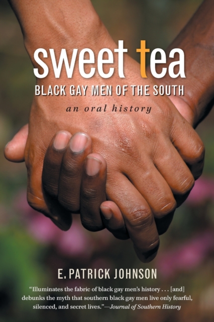Sweet Tea : Black Gay Men of the South, Paperback / softback Book
