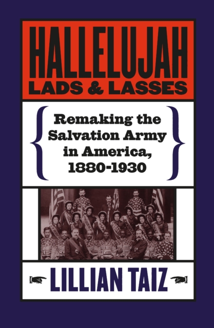 Hallelujah Lads and Lasses : Remaking the Salvation Army in America, 1880-1930, EPUB eBook