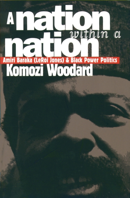 A Nation within a Nation : Amiri Baraka (LeRoi Jones) and Black Power Politics, EPUB eBook