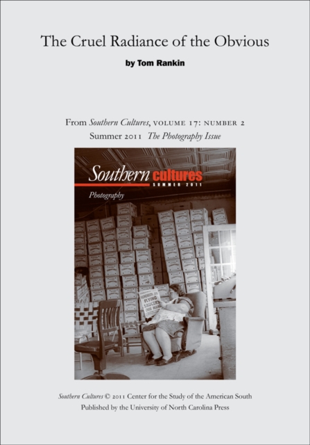 The Cruel Radiance of the Obvious : An article from Southern Cultures 17:2, The Photography Issue, EPUB eBook