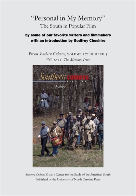 "Personal in My Memory": The South in Popular Film by some of our favorite writers and filmmakers : An article from Southern Cultures 17:3, The Memory Issue, EPUB eBook