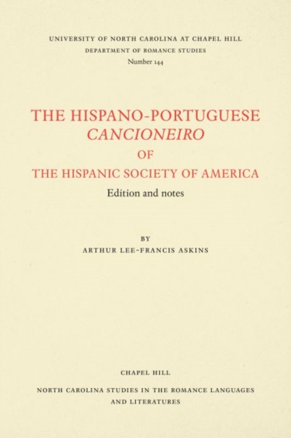 The Hispano-Portuguese Cancioneiro of the Hispanic Society of America : Edition and Notes, Paperback / softback Book