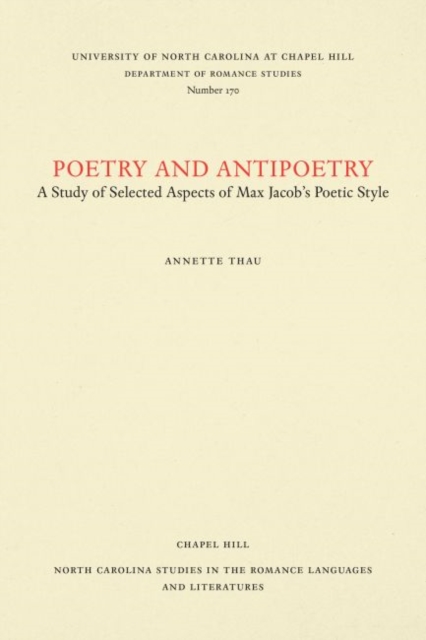 Poetry and Antipoetry : A Study of Selected Aspects of Max Jacob's Poetic Style, Paperback / softback Book