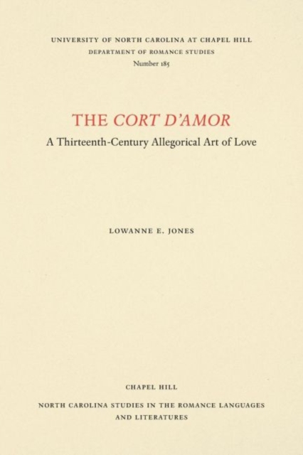 The Cort d'Amor : A Thirteenth-Century Allegorical Art of Love, Paperback / softback Book