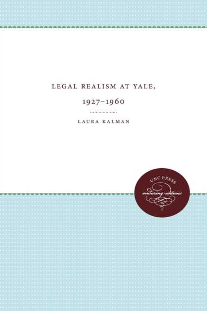 Legal Realism at Yale, 1927-1960, Paperback / softback Book