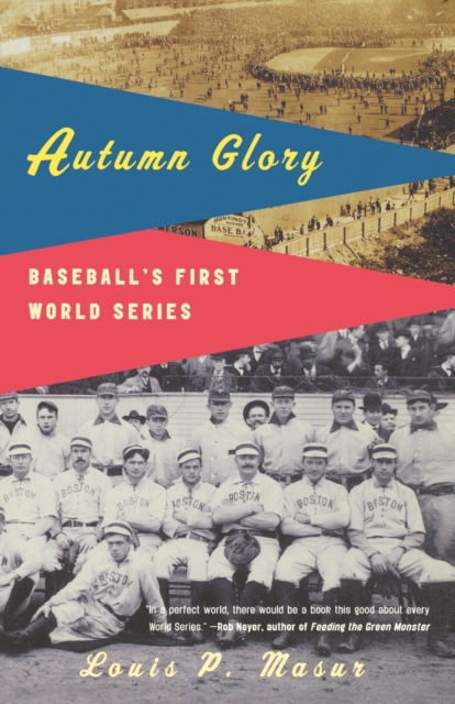 Autumn Glory : Baseball's First World Series, Paperback / softback Book