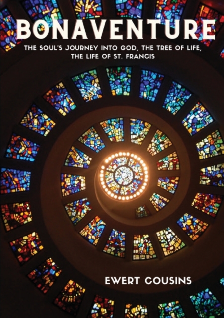 Bonaventure : The Soul's Journey into God, The Tree of Life, The Life of St. Francis, Paperback / softback Book