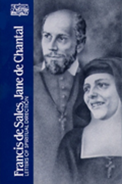 Francis de Sales, Jane de Chantal : Letters of Spiritual Direction, Paperback / softback Book
