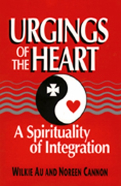 Urgings of the Heart : A Spirituality of Integration, Paperback / softback Book