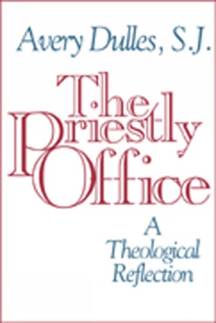 The Priestly Office : A Theological Reflection, Paperback / softback Book