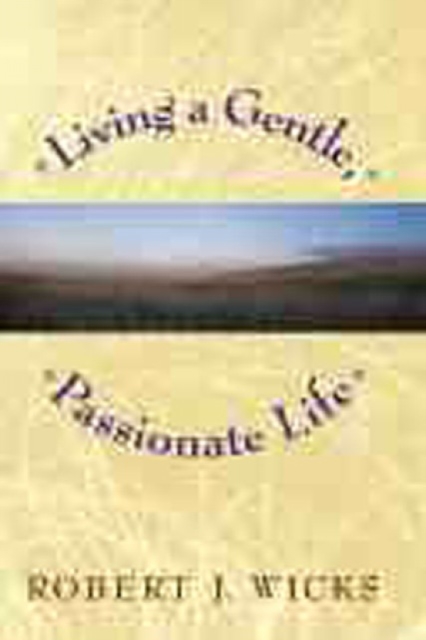 Living a Gentle, Passionate Life, Paperback / softback Book