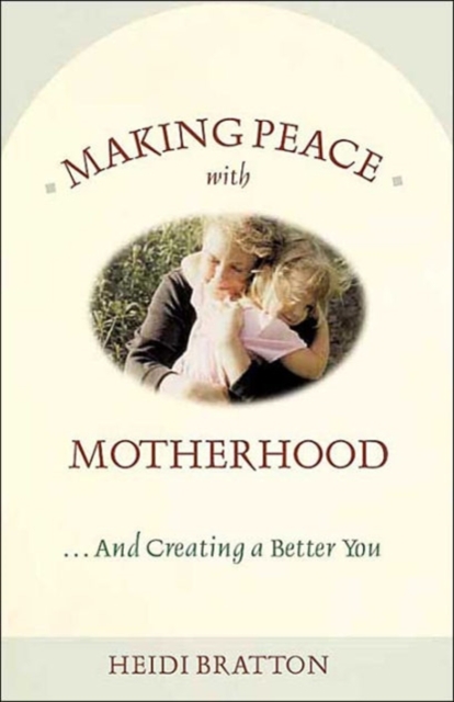 Making Peace with Motherhood, Paperback / softback Book