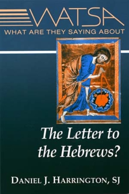 What Are They Saying About the Letter to the Hebrews?, Paperback / softback Book