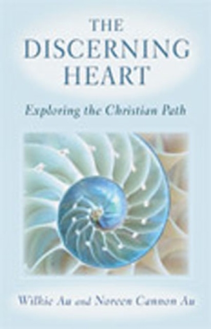 The Discerning Heart : Exploring the Christian Path, Paperback / softback Book