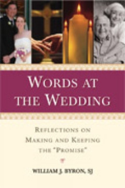 Words at the Wedding : Reflections on Making and Keeping "The Promise", Paperback / softback Book
