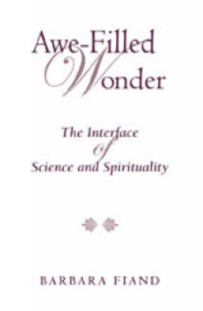 Awe-Filled Wonder : The Interface of Science and Spirituality, Paperback / softback Book